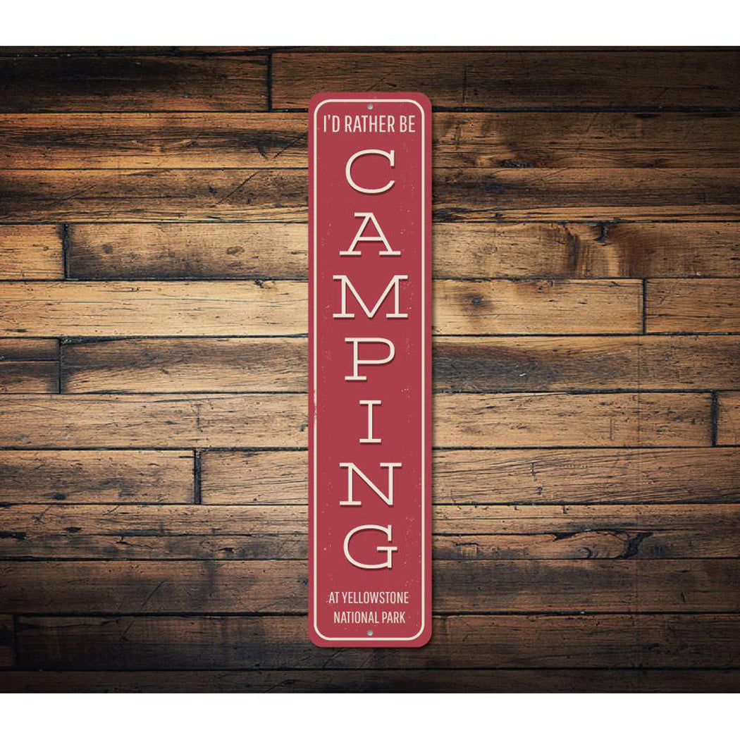 Id Rather Be Camping Vertical Sign