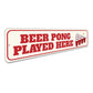 Beer Pong Played Here Sign