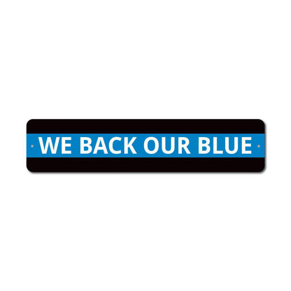 We Back Our Blue Metal Sign