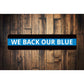 We Back Our Blue Sign