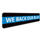 We Back Our Blue Sign