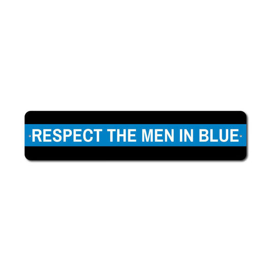 Respect the Men in Blue Metal Sign