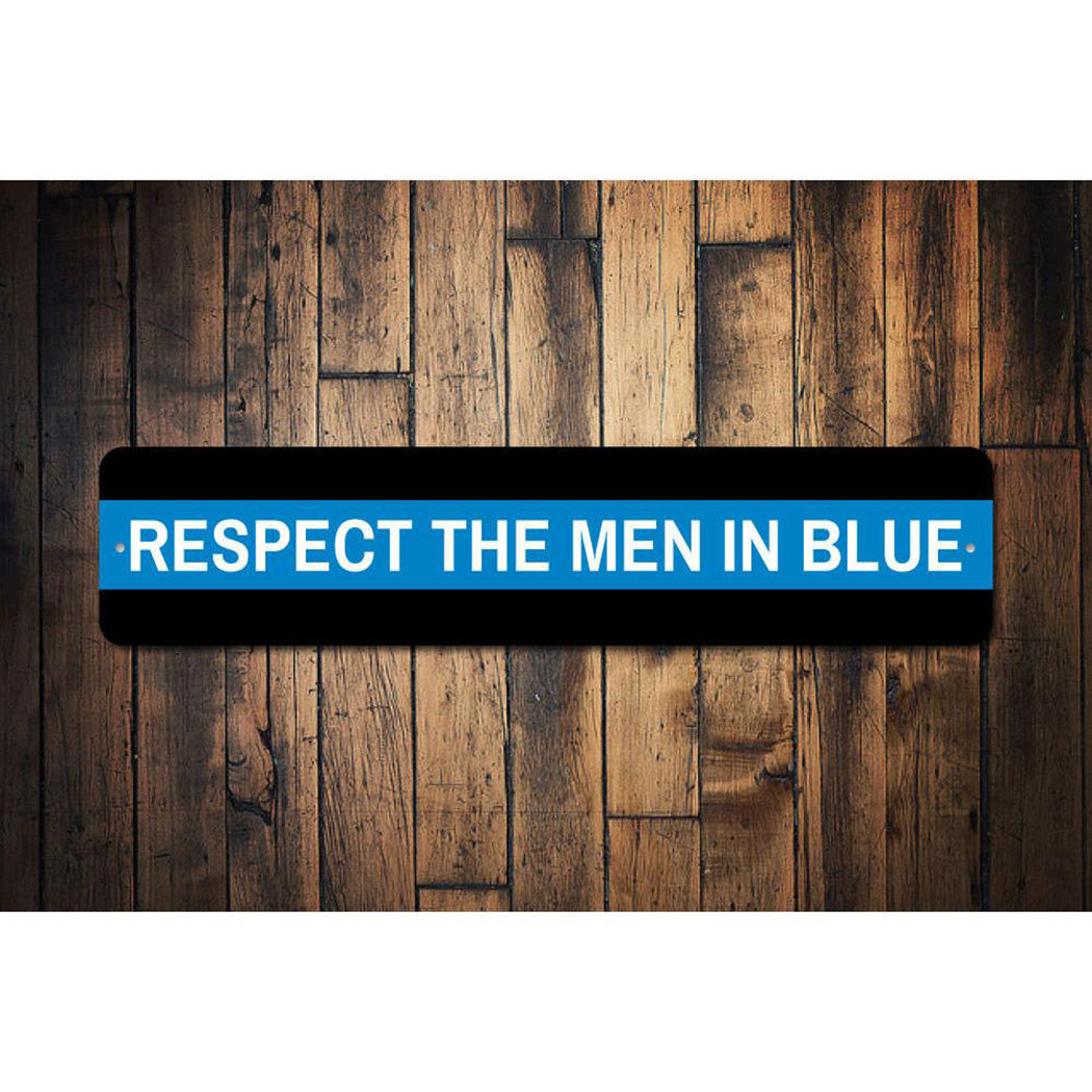 Respect the Men in Blue Sign