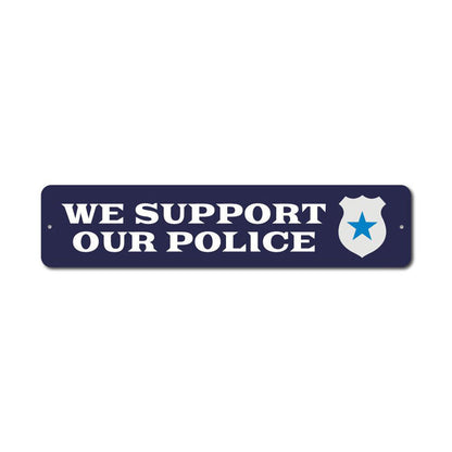 We Support Police Metal Sign