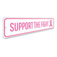 Support The Fight Sign