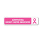 Supporting Breast Cancer Awareness Metal Sign