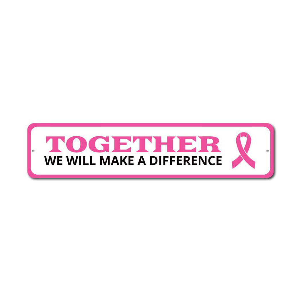 Together We Will Make A Difference Metal Sign
