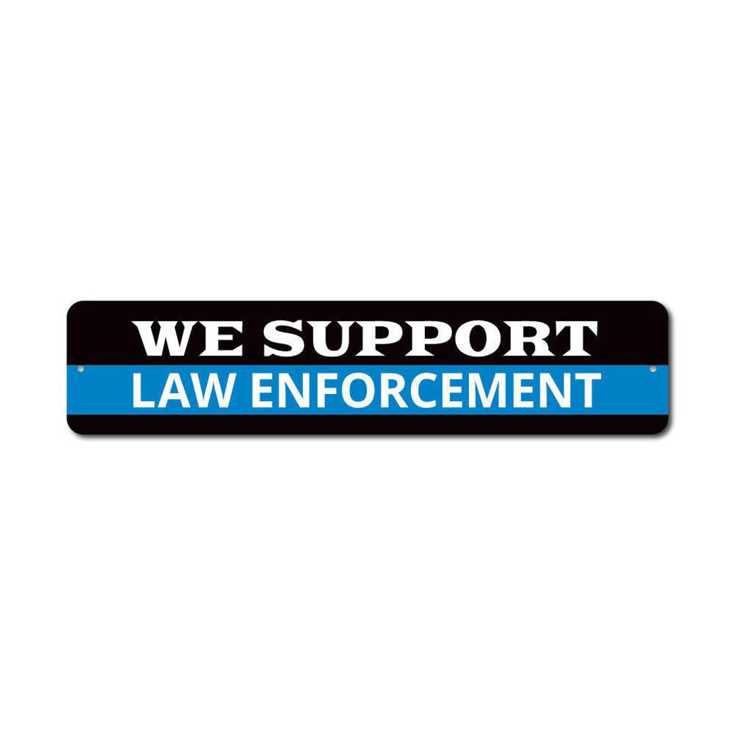 We Support Law Enforcement Metal Sign