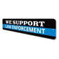 We Support Law Enforcement Sign