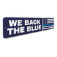 We Back The Blue Flag Sign