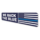 We Back The Blue Flag Sign