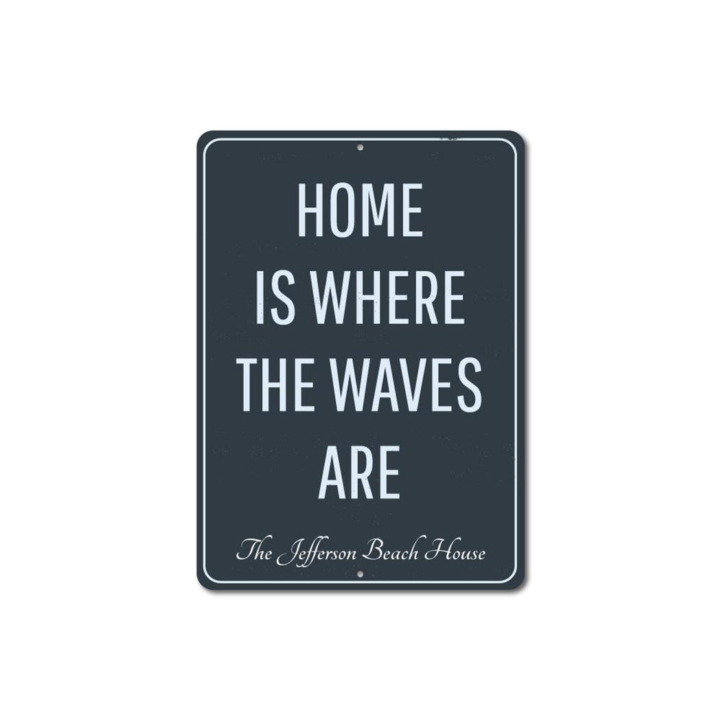 Home Is Where The Waves Are Sign