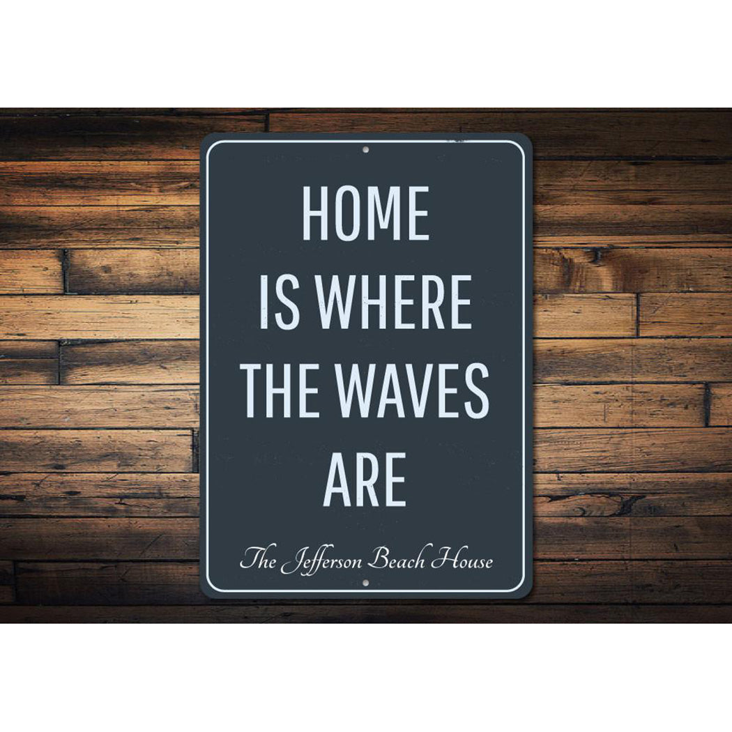 Home Is Where The Waves Are Sign