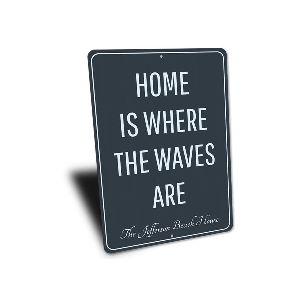 Home Is Where The Waves Are Sign