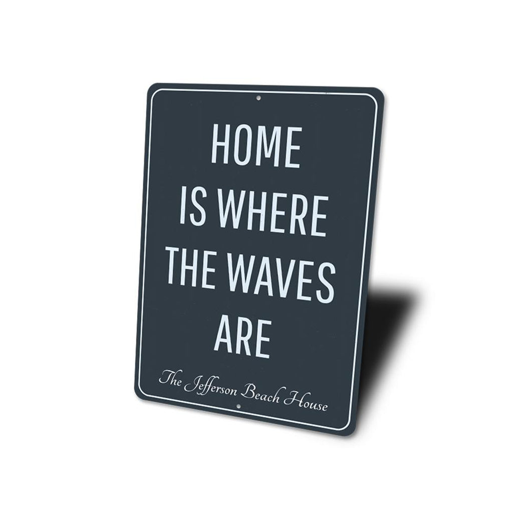 Home Is Where The Waves Are Sign