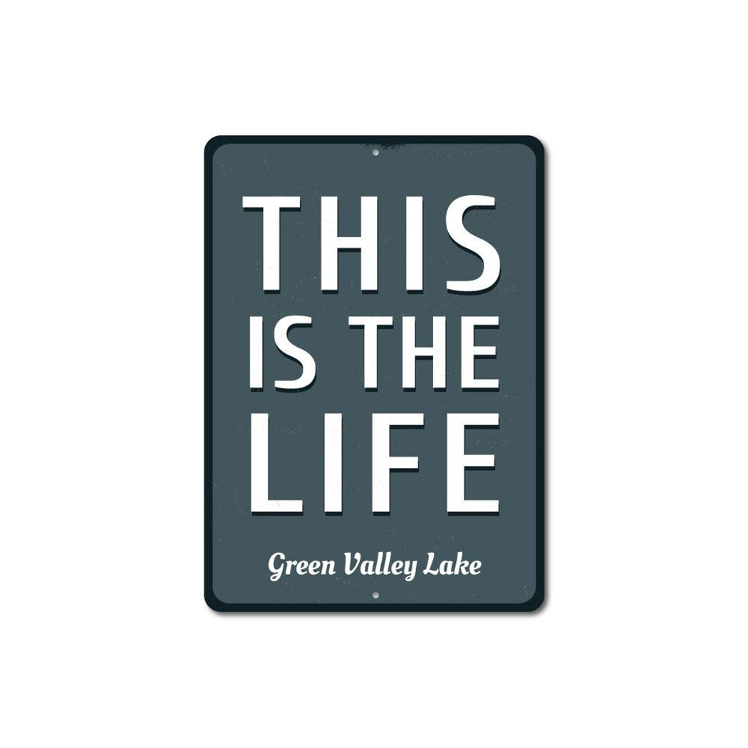 This Is The Life Lake Metal Sign