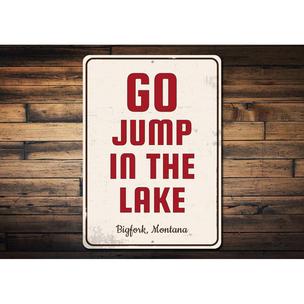 Go Jump in the Lake Sign