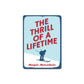Thrill of a Lifetime Metal Sign