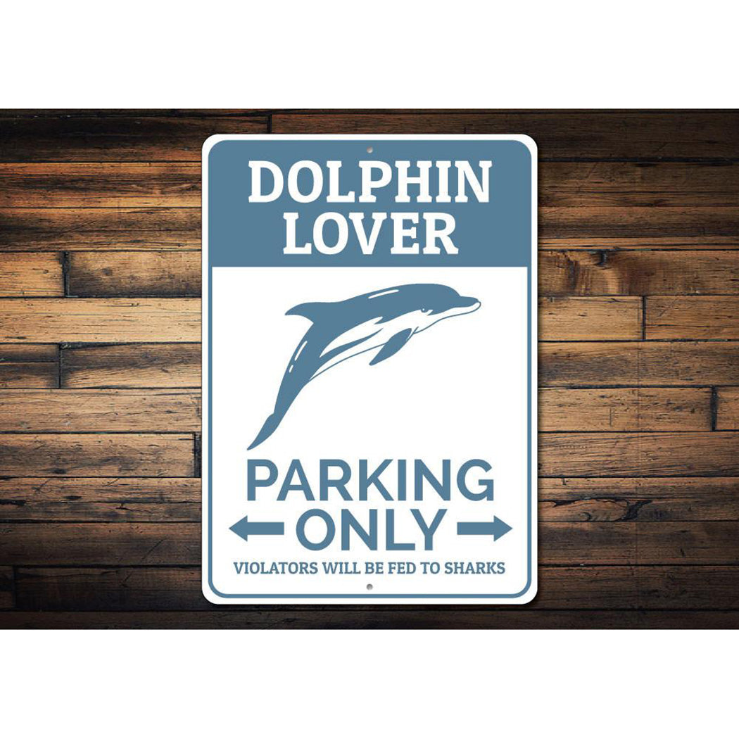 Dolphin Lover Parking Sign