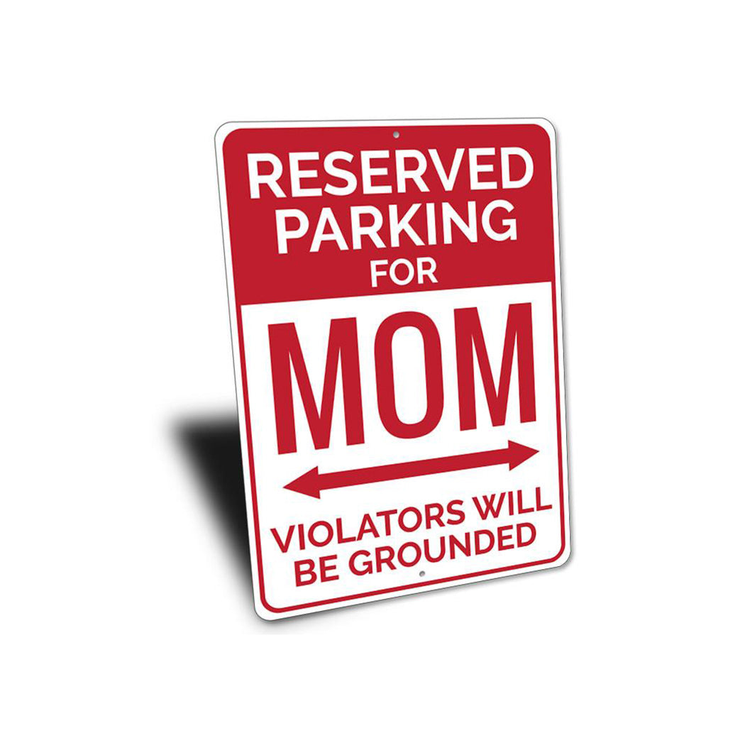 Reserved Parking For Mom Sign