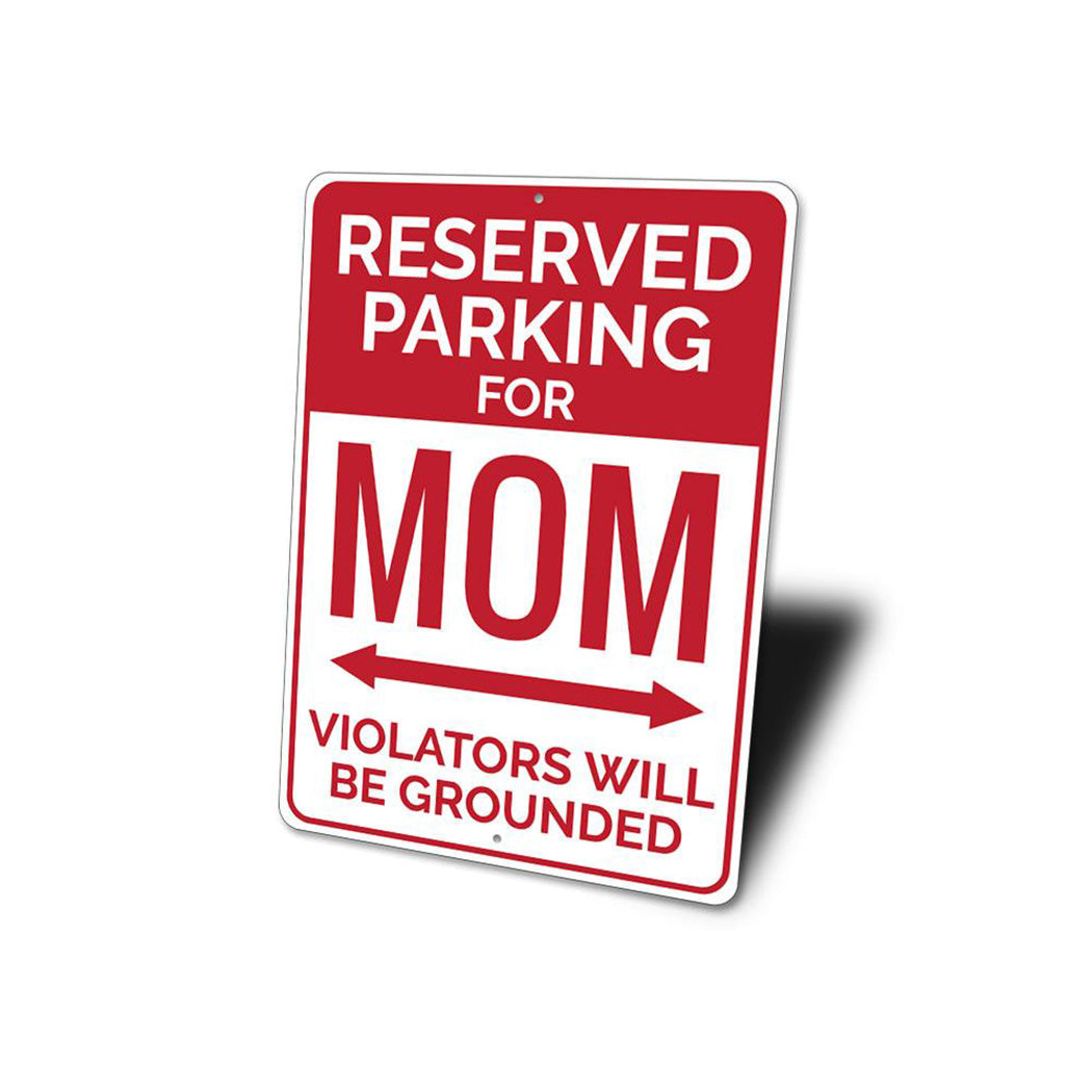Reserved Parking For Mom Sign