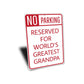 No Parking Greatest Grandpa Sign