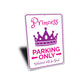Princess Parking Sign
