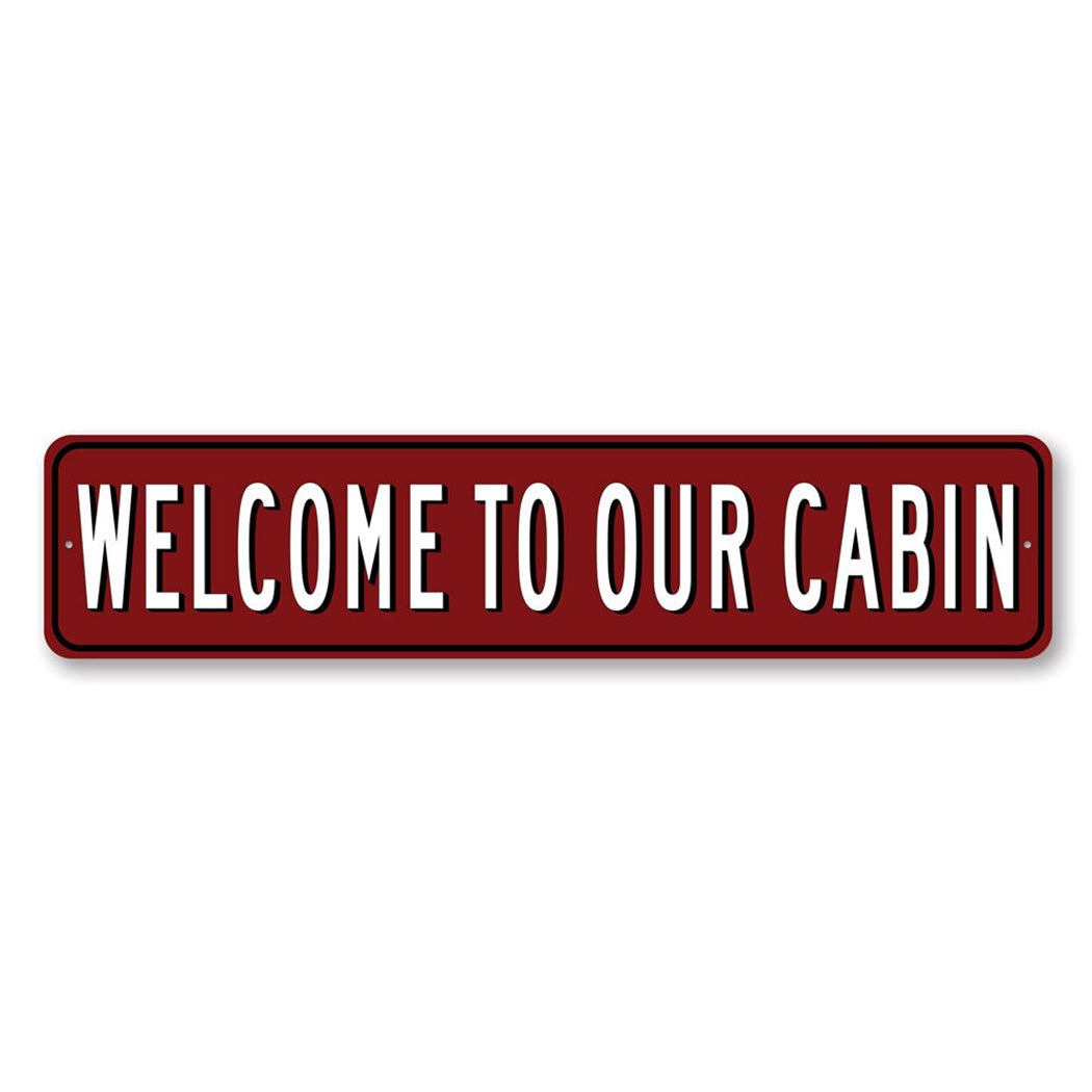 Welcome To Our Cabin Home Sign