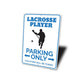 Lacrosse Player Parking Only Sign