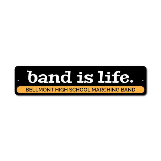Band is Life Metal Sign