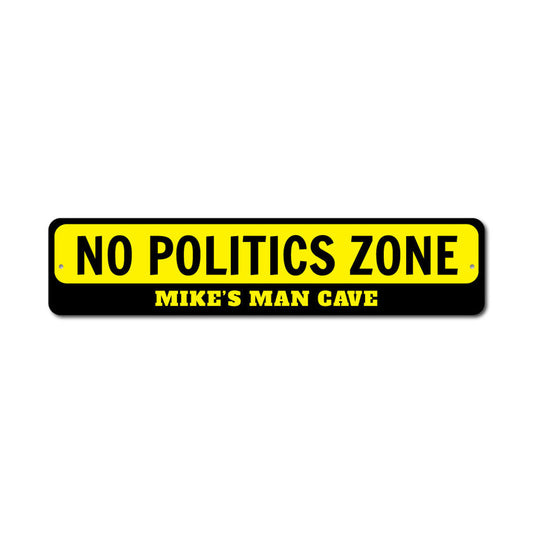 No Politics Zone Metal Sign