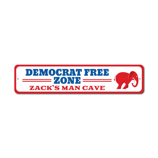 Democrat Free Zone Metal Sign