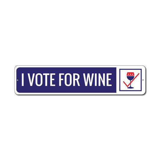 I Vote for Wine Metal Sign