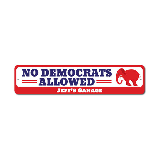 No Democrats Allowed Metal Sign