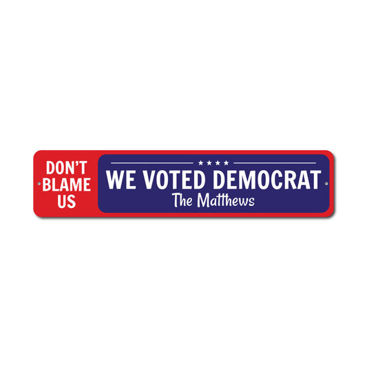 We Voted Democrat Sign