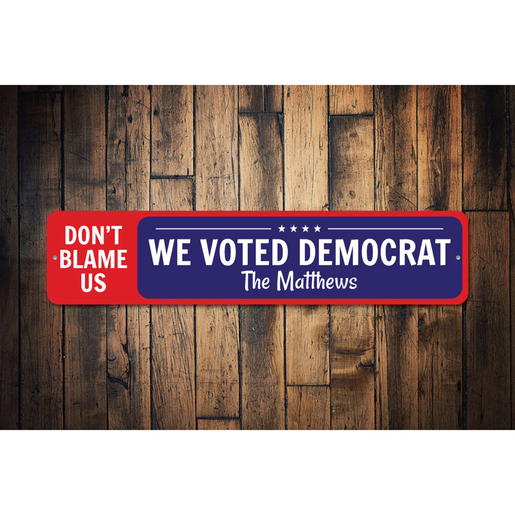 We Voted Democrat Sign