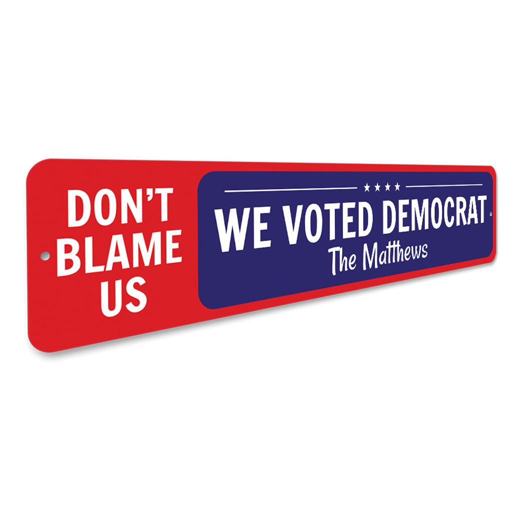 We Voted Democrat Sign