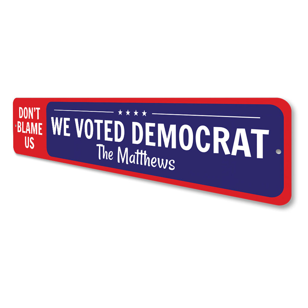 We Voted Democrat Sign