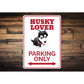 Husky Lover Parking Sign