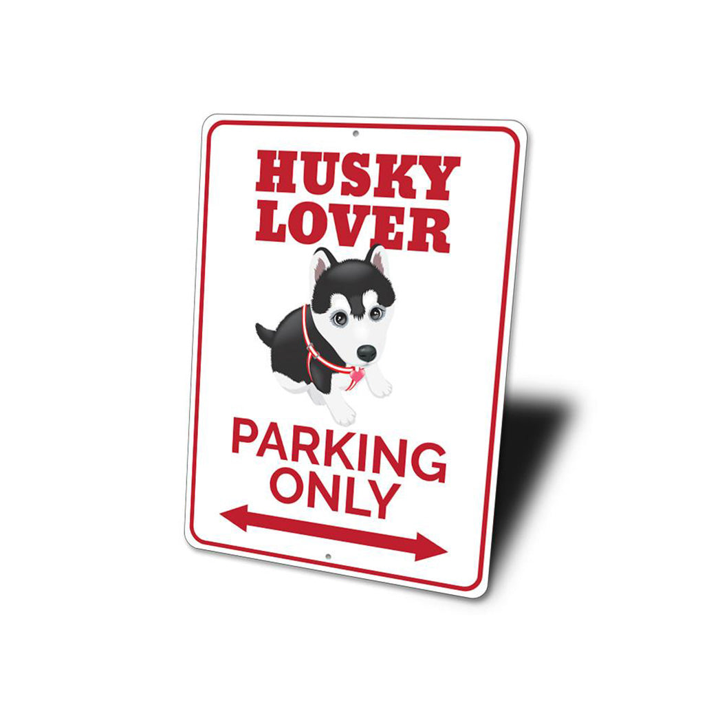 Husky Lover Parking Sign