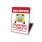 Bus Driver Parking Only Sign