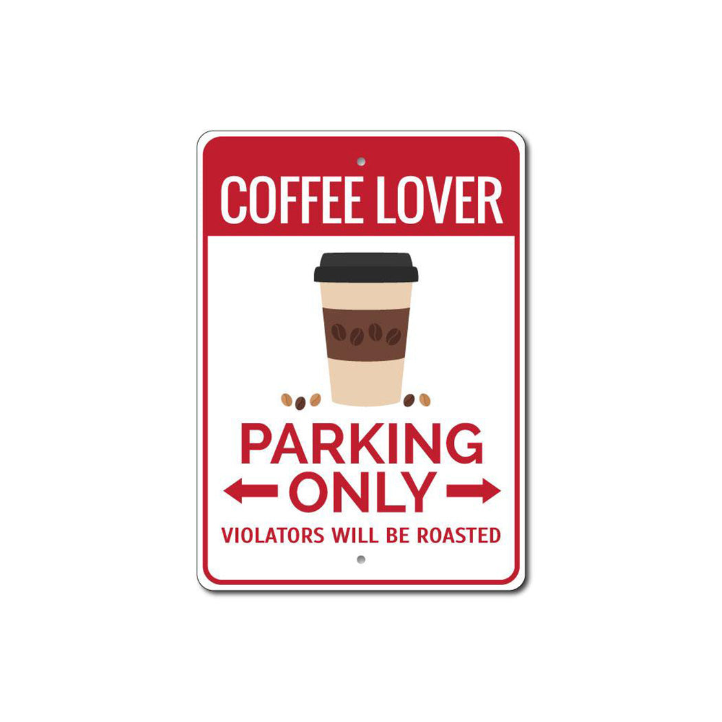 Coffee Lover Parking Sign