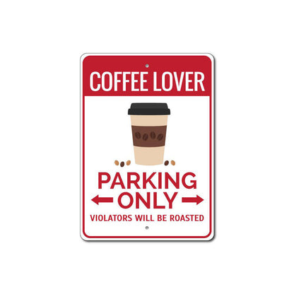 Coffee Lover Parking Sign