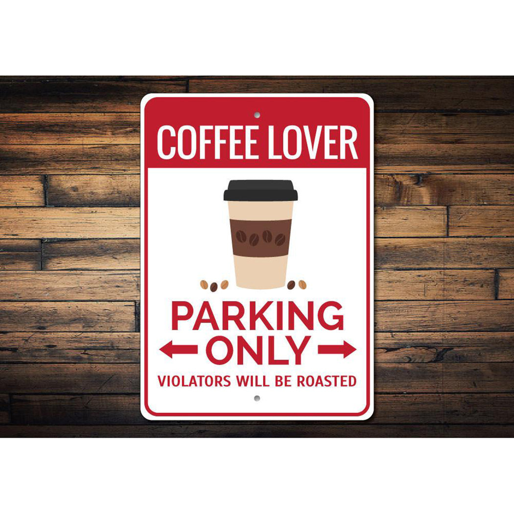 Coffee Lover Parking Sign