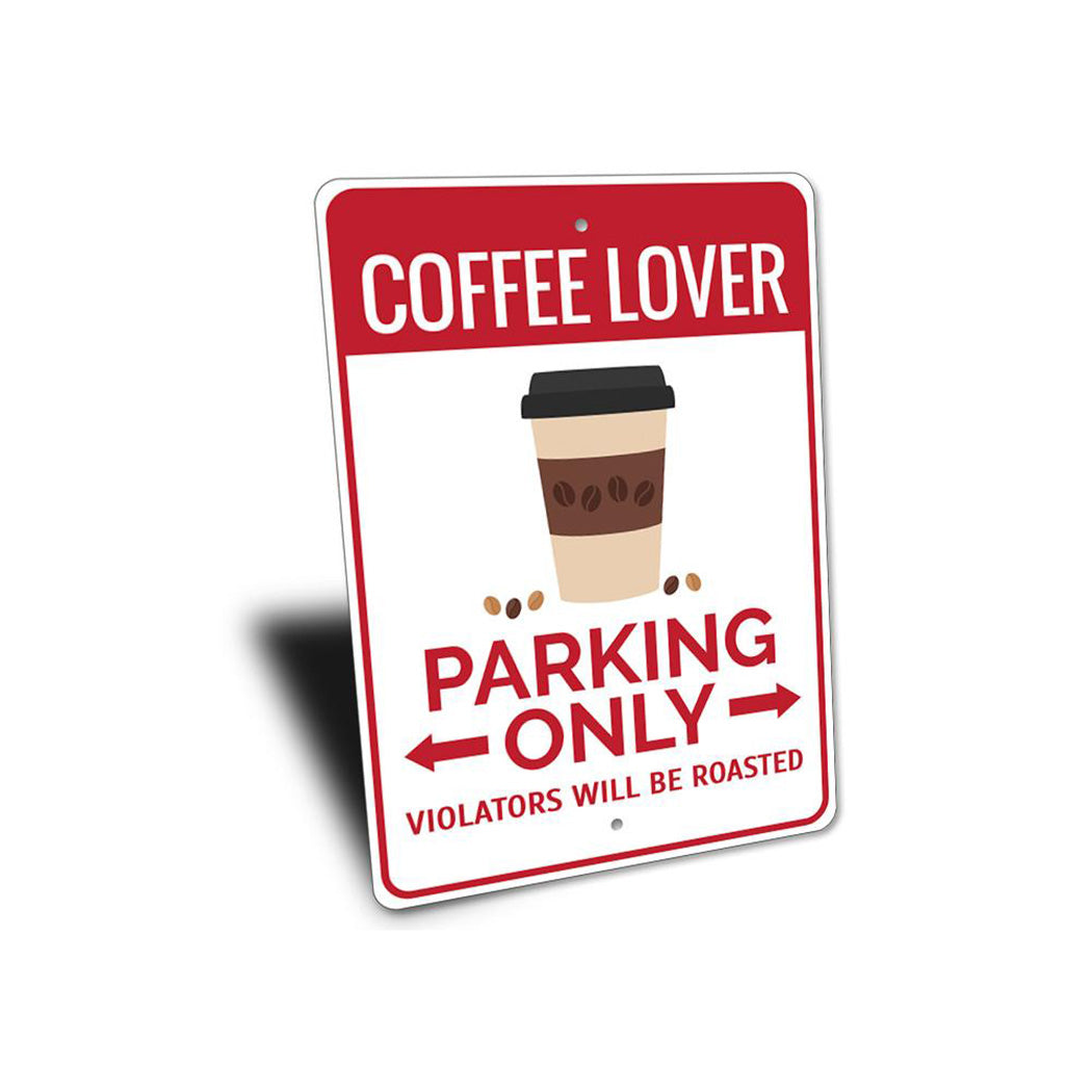 Coffee Lover Parking Sign