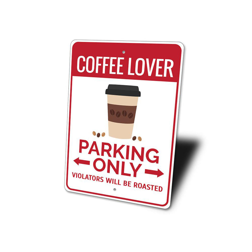 Coffee Lover Parking Sign