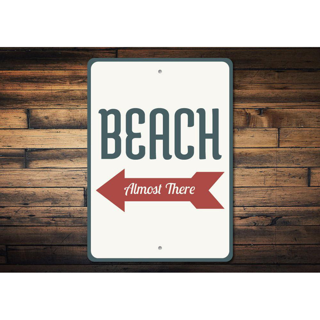 Beach Almost There Sign