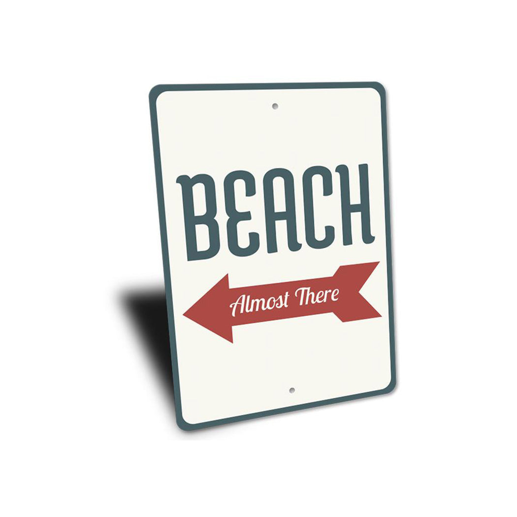 Beach Almost There Sign