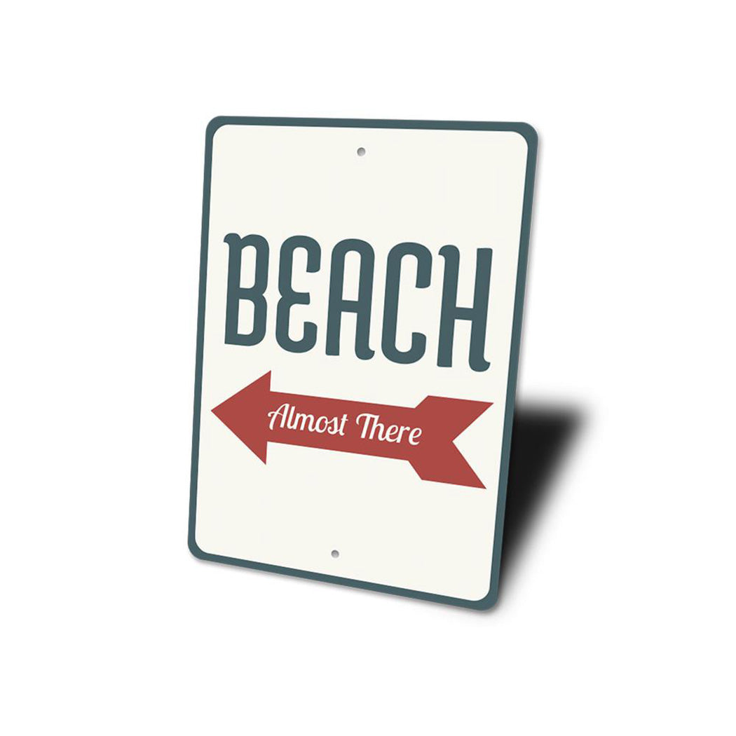 Beach Almost There Sign