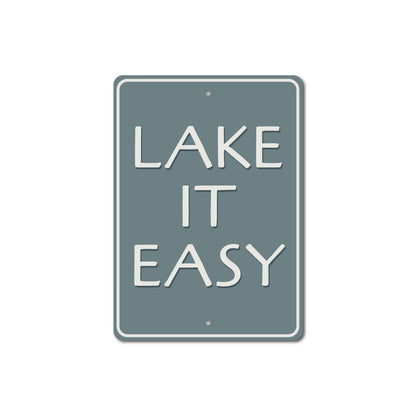 Lake It Easy Lakehouse Metal Sign